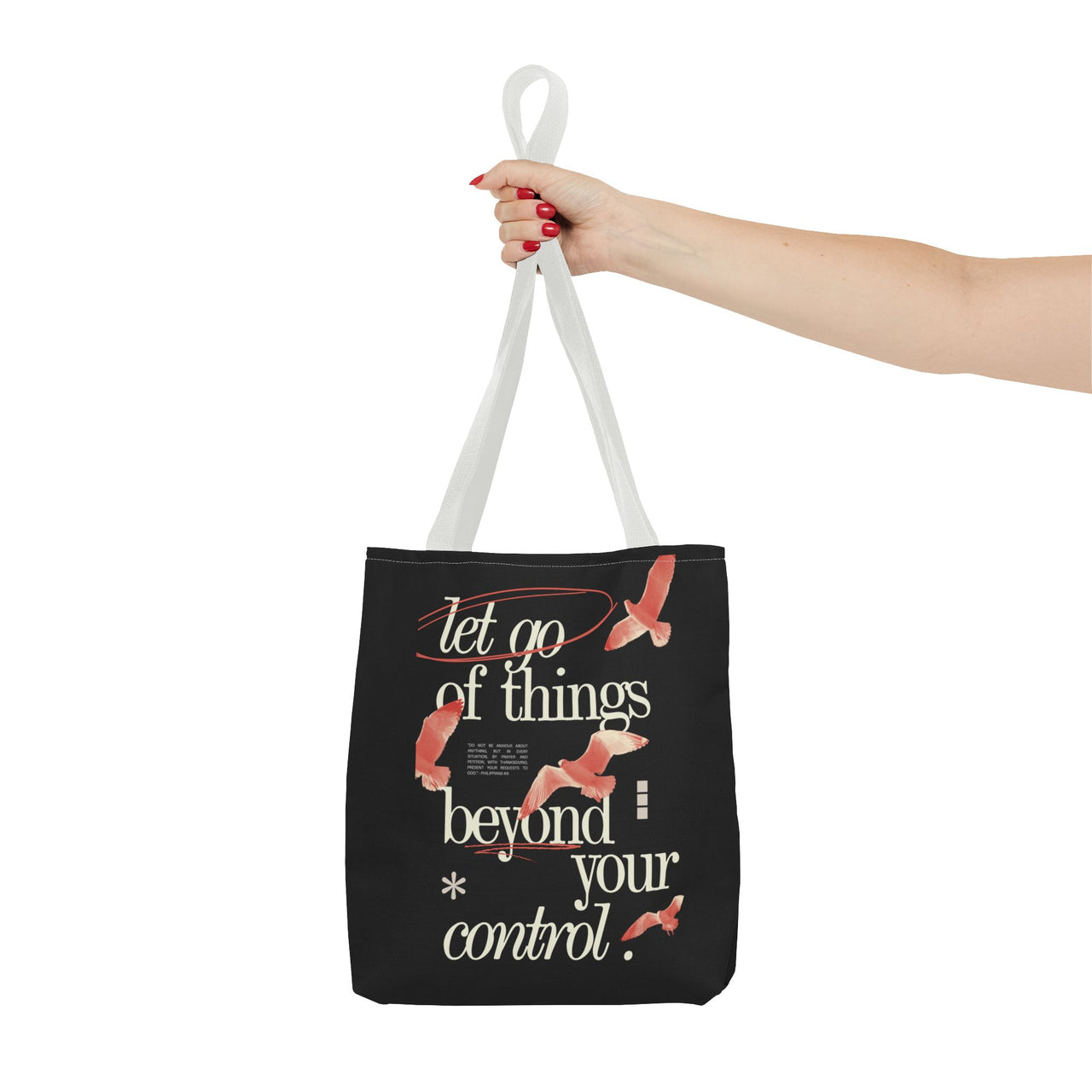 LET GO OF THINGS BEYOND YOUR CONTROL - BAG