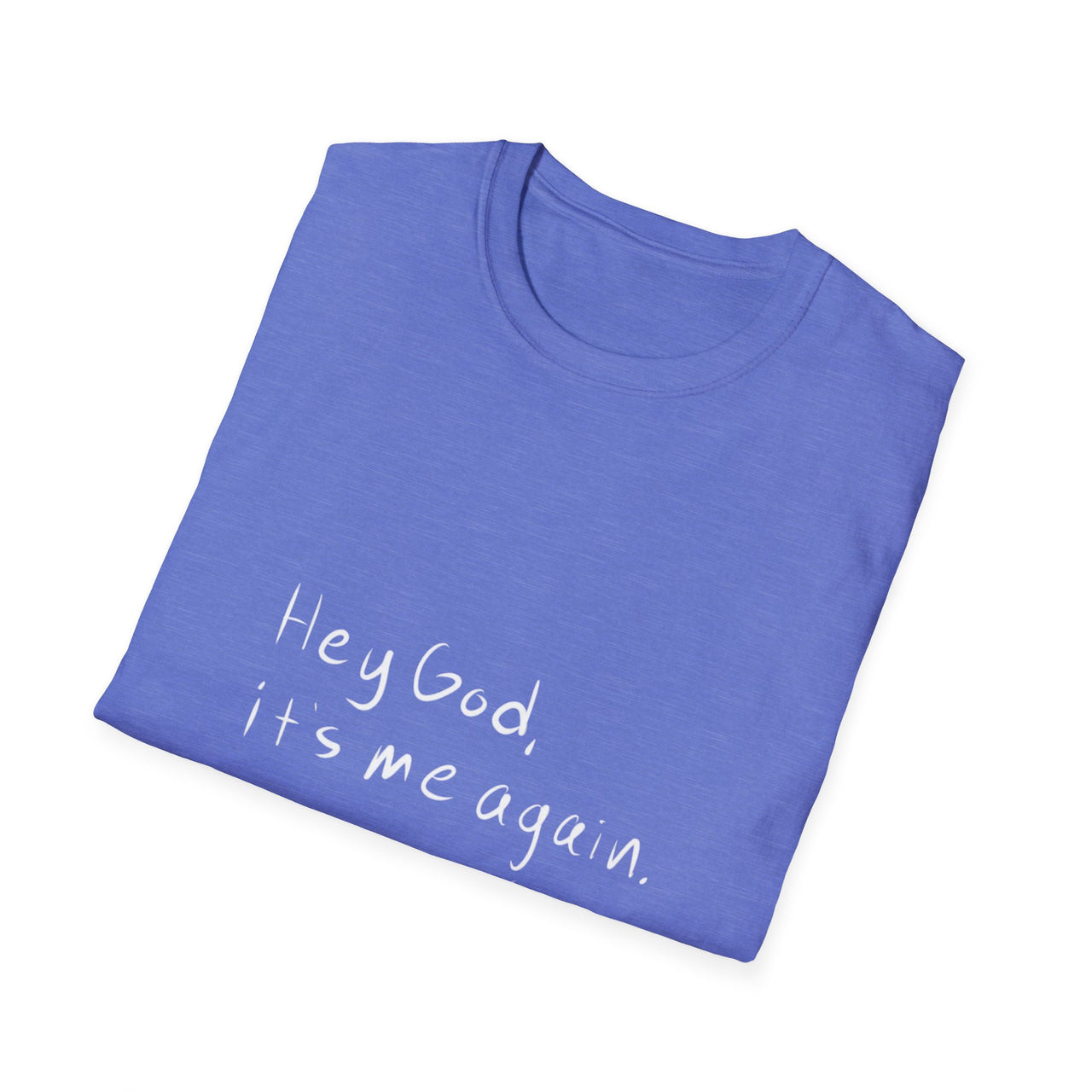 HEY GOD ITS ME AGAIN, THANK YOU - TEE