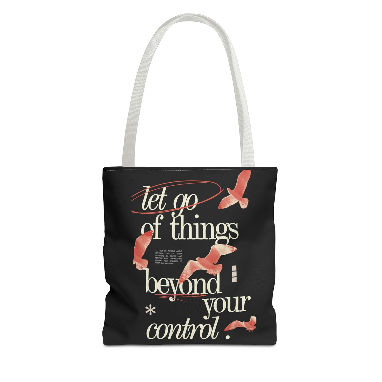LET GO OF THINGS BEYOND YOUR CONTROL - BAG