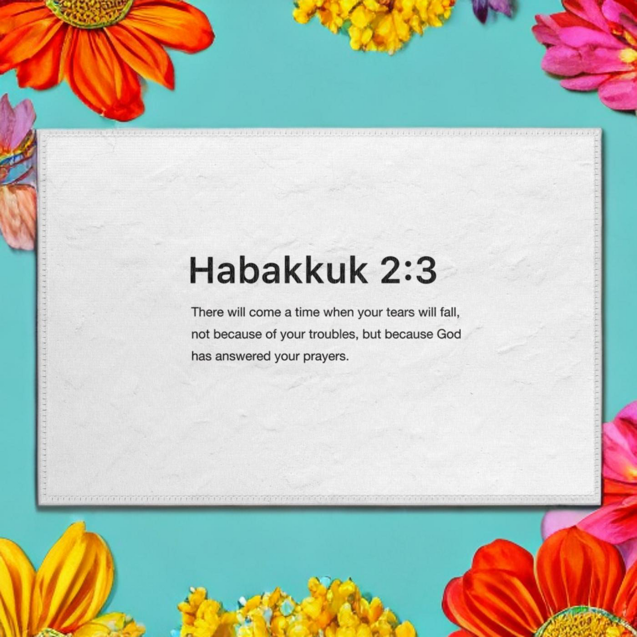 THERE WILL COME A TIME WHERE YOUR TEARS WILL FALL HABAKKUK 2:3 - RUG