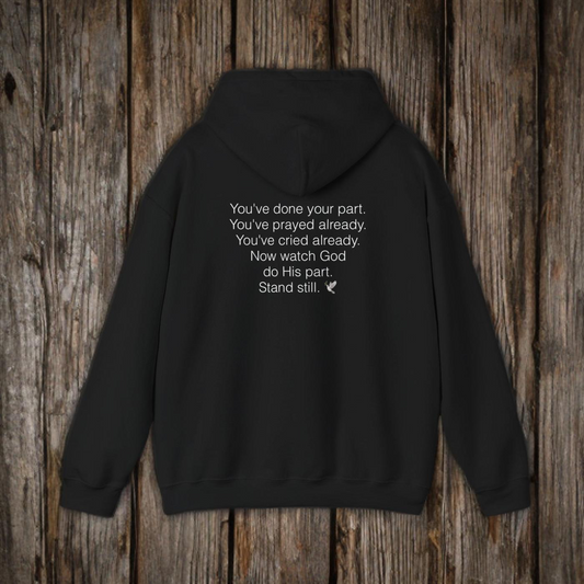 NOW WATCH GOD DO HIS PART - HOODIE