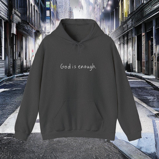 GOD IS ENOUGH - HOODIE