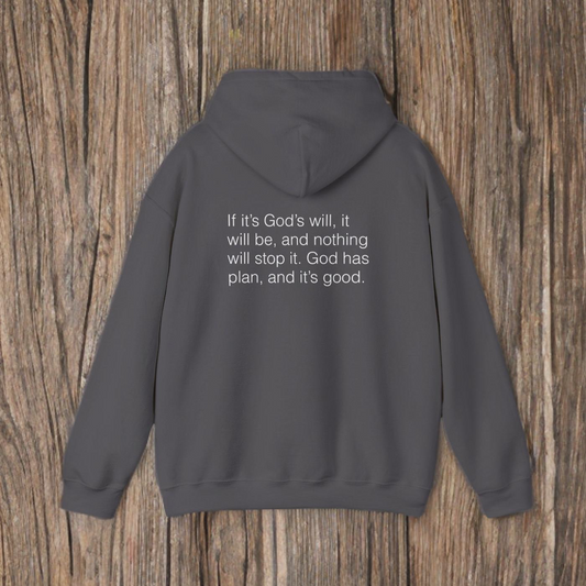 IF ITS GODS WILL - HOODIE