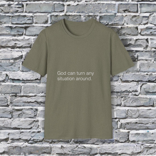 GOD CAN TURN ANY SITUATION AROUND - TEE