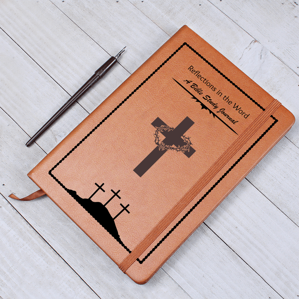 REFLECTIONS IN THE WORD - A BIBLE STUDY JOURNAL - LEATHER JOURNAL