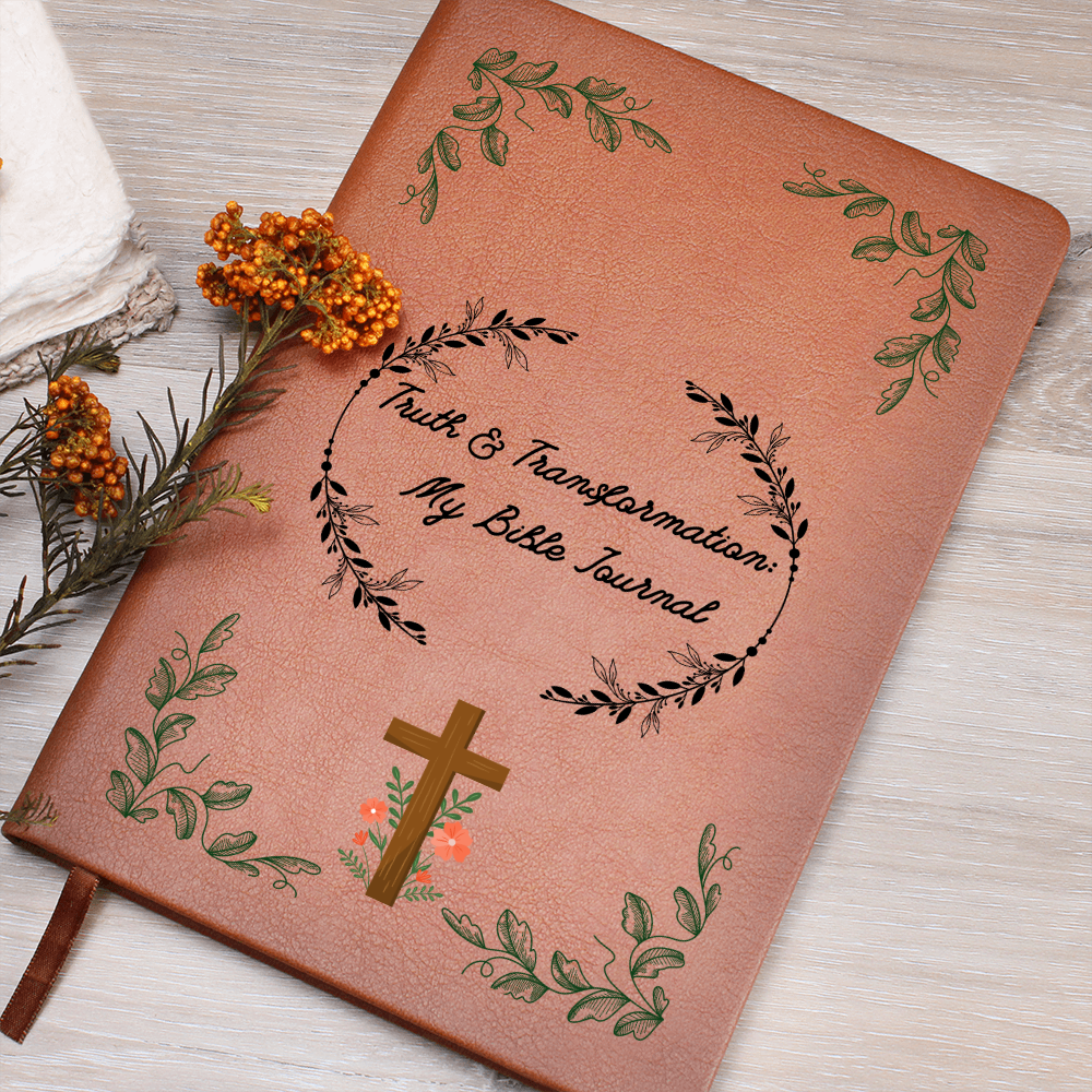 TRUTH & TRANSFORMATION - MY BIBLE JOURNAL - LEATHER JOURNAL