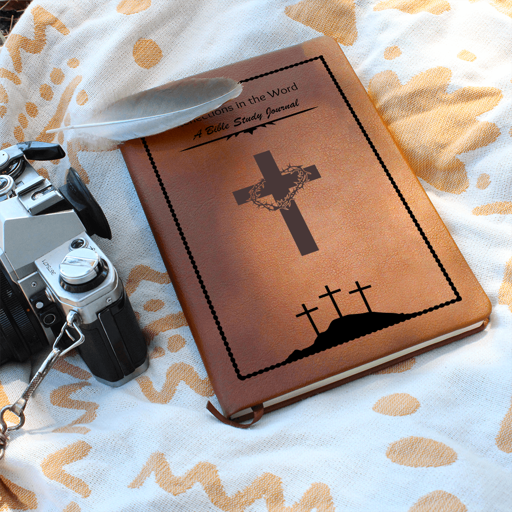 REFLECTIONS IN THE WORD - A BIBLE STUDY JOURNAL - LEATHER JOURNAL