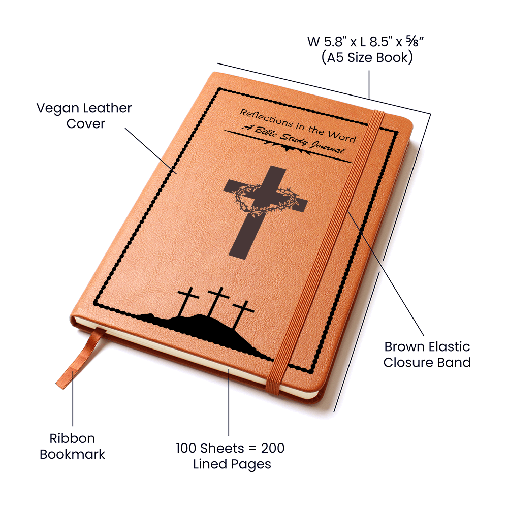 REFLECTIONS IN THE WORD - A BIBLE STUDY JOURNAL - LEATHER JOURNAL