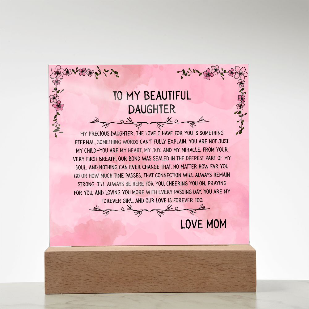 TO MY BEAUTIFUL DAUGHTER - LOVE MOM - ACRYLLIC LED GIFT