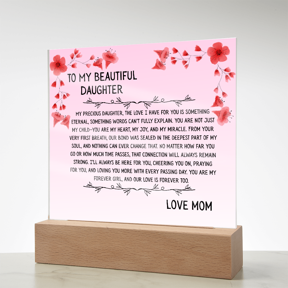 TO MY BEAUTIFUL DAUGHTER - LOVE MOM - ACRYLLIC LED GIFT