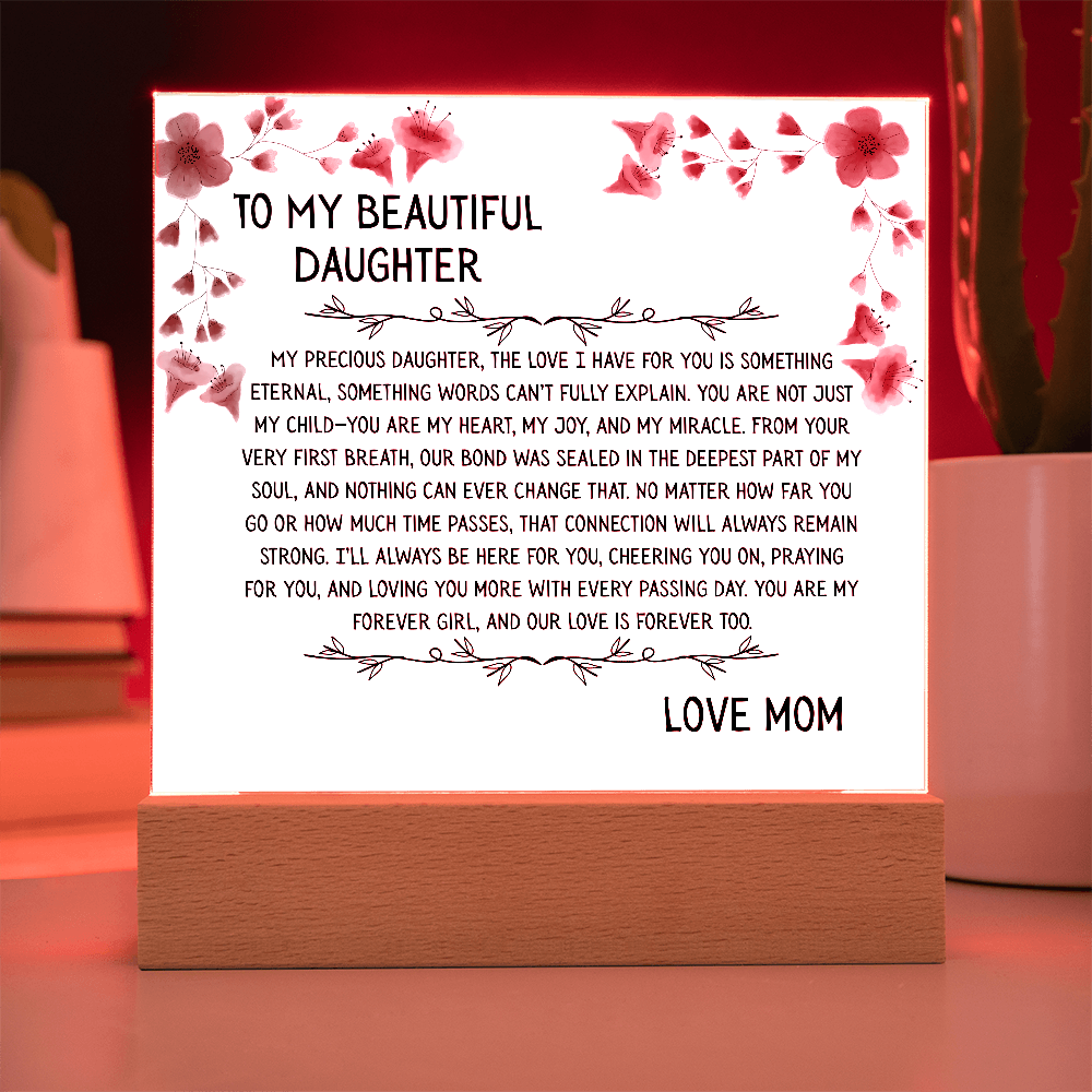 TO MY BEAUTIFUL DAUGHTER - LOVE MOM - ACRYLLIC LED GIFT