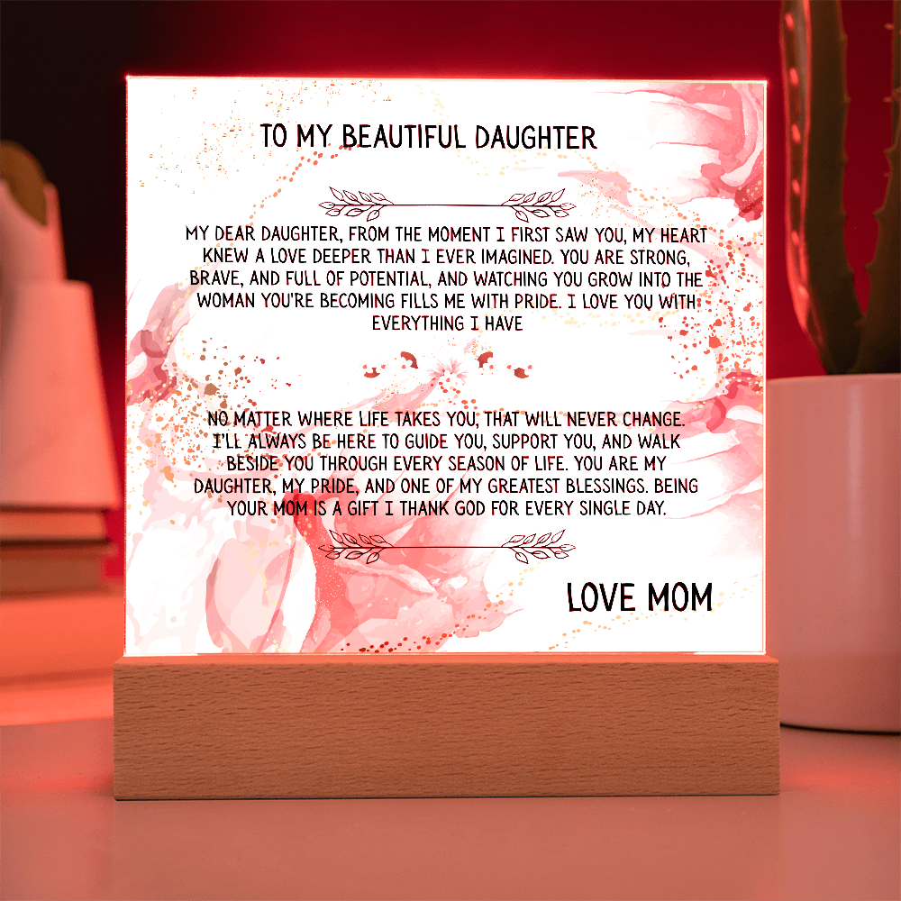 TO MY BEAUTIFUL DAUGHTER - LOVE MOM - ACRYLLIC LED GIFT