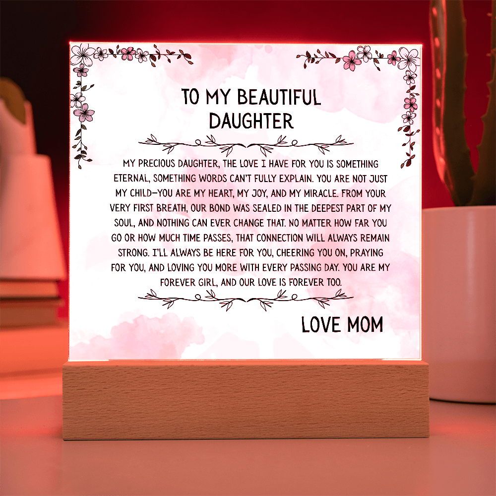 TO MY BEAUTIFUL DAUGHTER - LOVE MOM - ACRYLLIC LED GIFT
