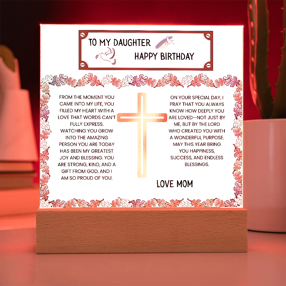 TO MY DAUGHTER - HAPPY BIRTHDAY - LOVE MOM - ACRYLLIC LED GIFT