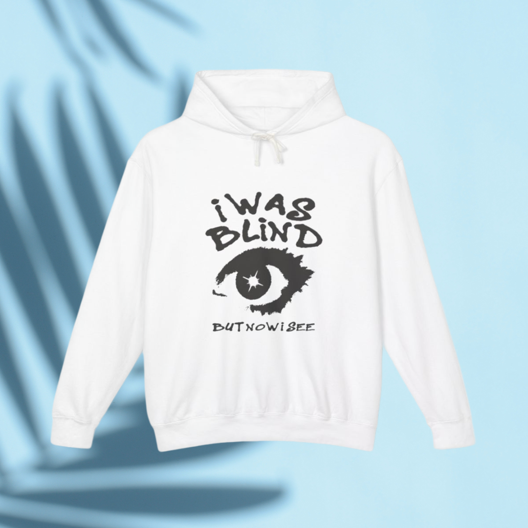 I WAS BLIND BUT NOW I CAN SEE - CHAMPION HOODIE