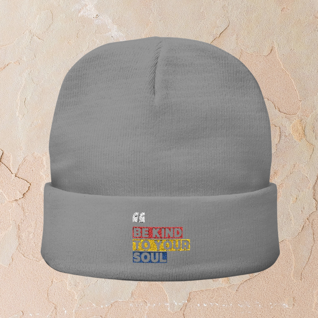BE KIND TO YOUR SOUL - BEANIE