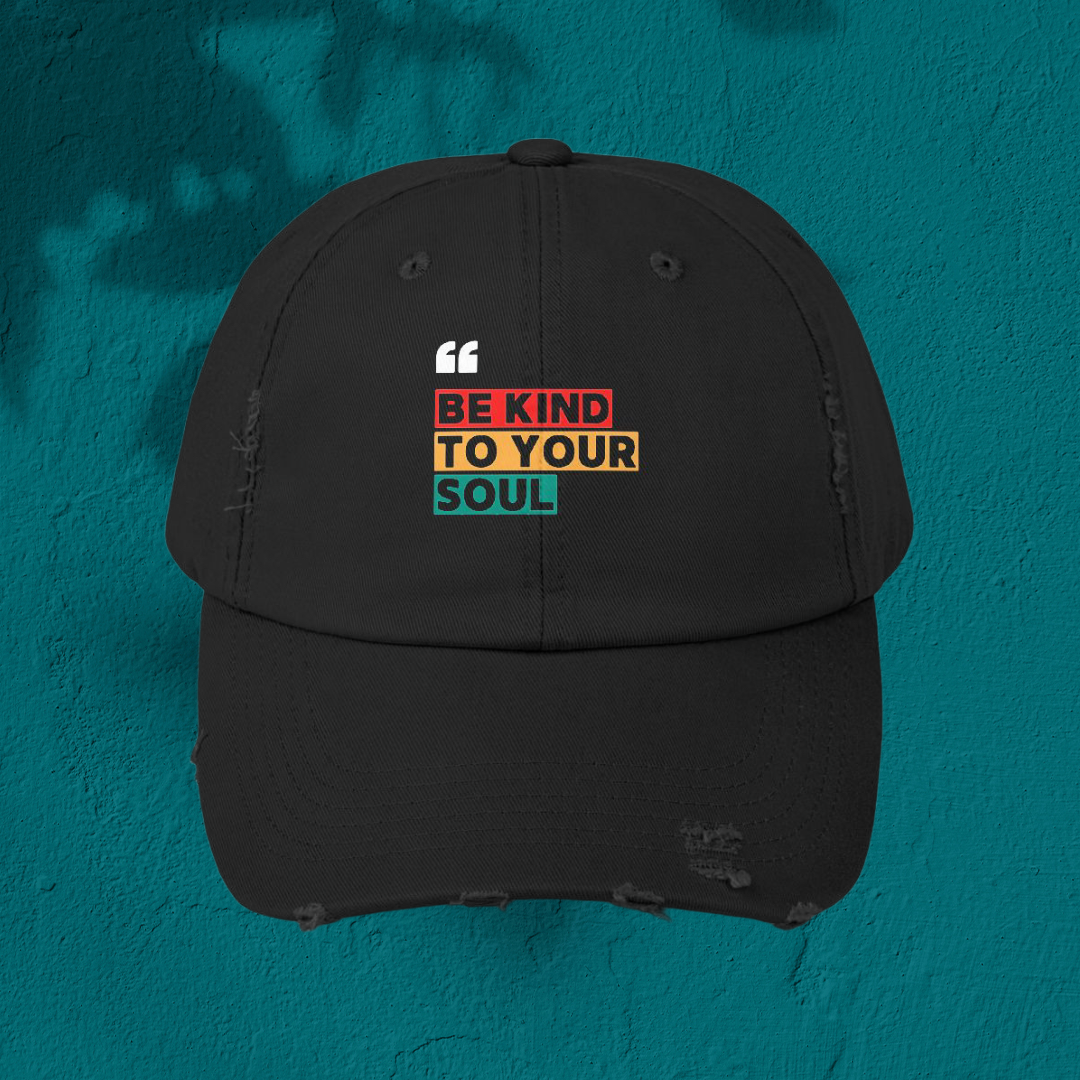 BE KIND TO YOUR SOUL CAP