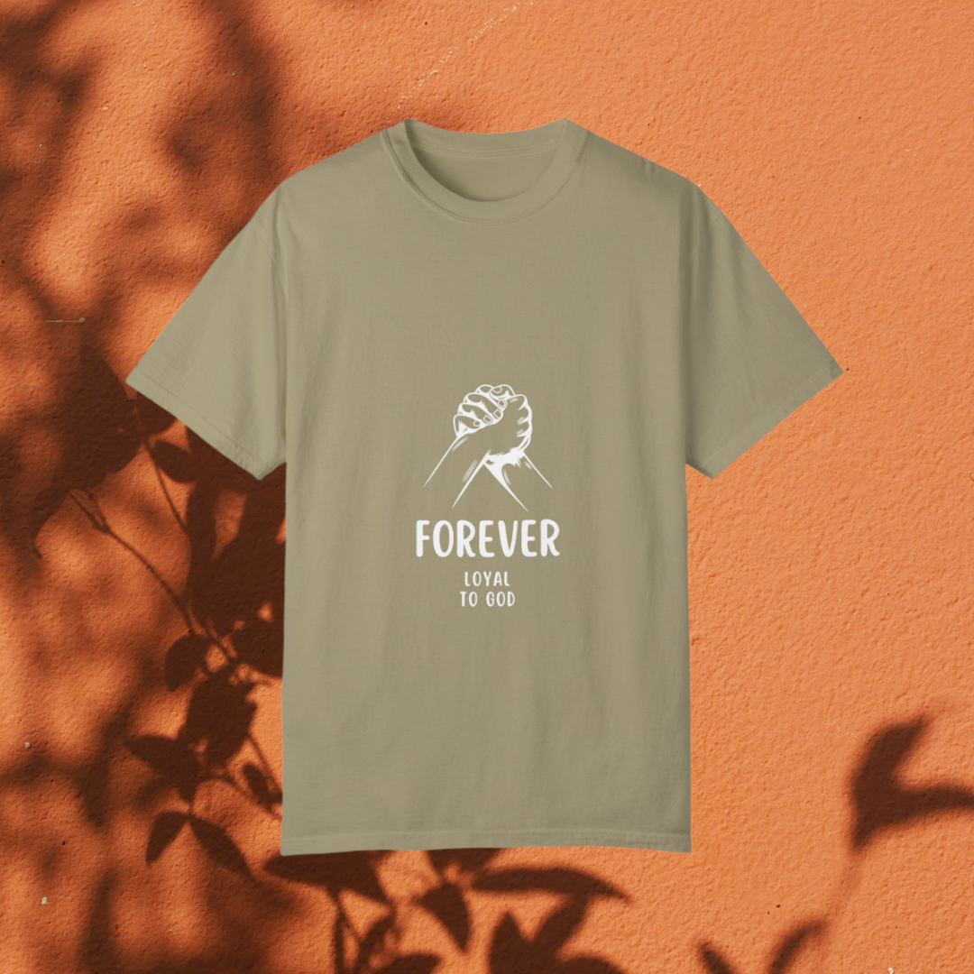 FOREVER LOYAL TO GOD - TEE
