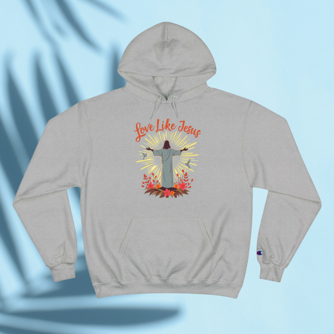 LOVE LIKE JESUS - CHAMPION HOODIE